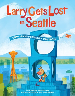 Book cover for Larry Gets Lost in Seattle: 10th Anniversary Edition