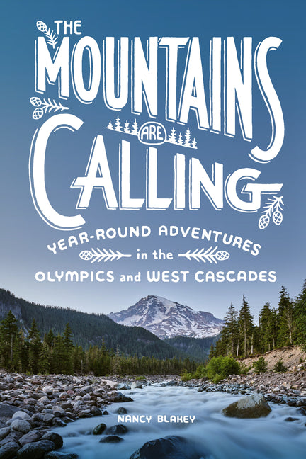 Book cover for Mountains Are Calling: Year-Round Adventures in the Olympics and West Cascades