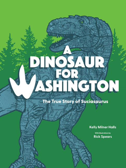 Book cover for Dinosaur for Washington: The True Story of Suciasaurus