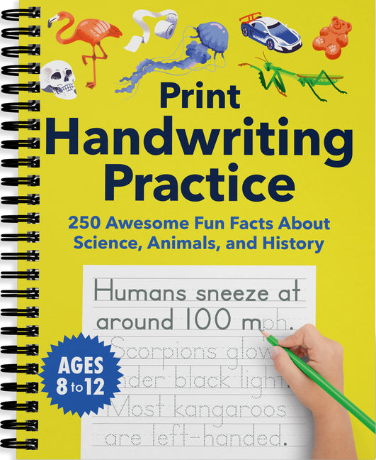 Book cover for Print Handwriting Practice for Kids 8-12: 250 Awesome Fun Facts about Science, Animals, and History