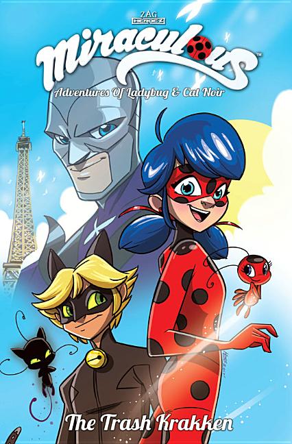 Book cover for Miraculous Adventures of Ladybug and Cat Noir: Volume 1 the Trash Krakken