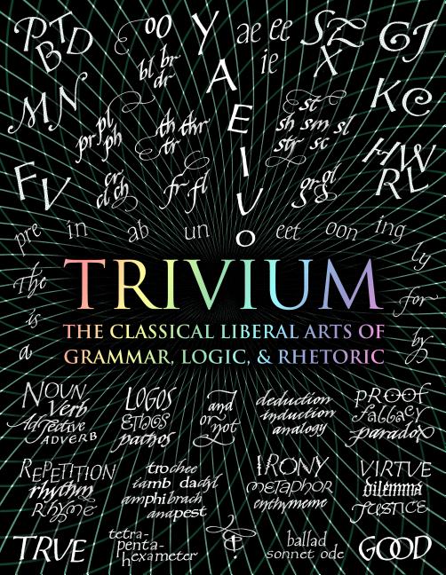 Book cover for Trivium: The Classical Liberal Arts of Grammar, Logic, & Rhetoric