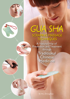 Book cover for Gua Sha Scraping Massage Techniques: A Natural Way of Prevention and Treatment Through Traditional Chinese Medicine