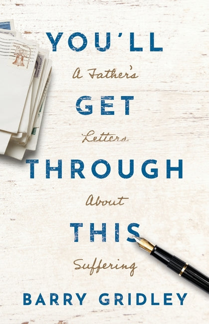 Book cover for You'll Get Through This: A Father's Letters About Suffering