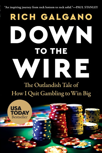 Book cover for Down to the Wire: The Outlandish Tale of How I Quit Gambling to Win Big