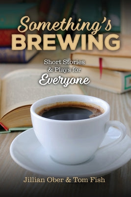 Book cover for Something's Brewing: Short Stories and Plays for Everyone