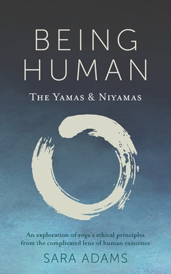 Book cover for Being Human: The Yamas & Niyamas