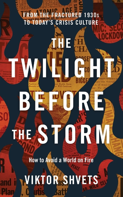 Book cover for Twilight Before the Storm: From the Fractured 1930s to Today's Crisis Culture