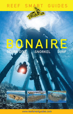 Book cover for Reef Smart Guides Bonaire: Scuba Dive. Snorkel. Surf. (Best Netherlands' Bonaire Diving Spots, Scuba Diving Travel Guide)