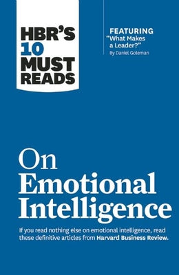 Book cover for Hbr's 10 Must Reads on Emotional Intelligence (with Featured Article What Makes a Leader? by Daniel Goleman)(Hbr's 10 Must Reads)