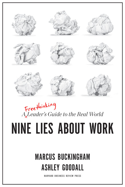 Book cover for Nine Lies about Work: A Freethinking Leader's Guide to the Real World