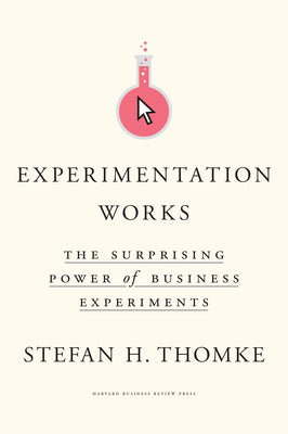 Book cover for Experimentation Works: The Surprising Power of Business Experiments