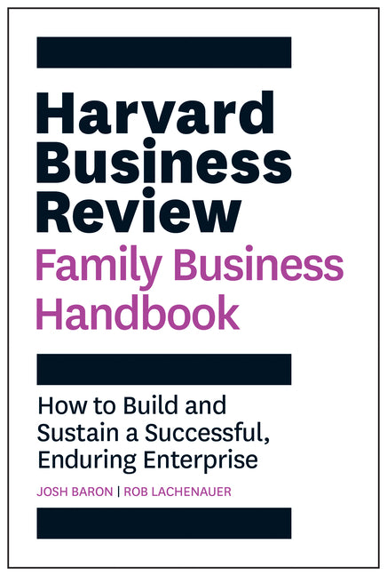 Book cover for Harvard Business Review Family Business Handbook: How to Build and Sustain a Successful, Enduring Enterprise