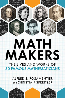 Book cover for Math Makers: The Lives and Works of 50 Famous Mathematicians