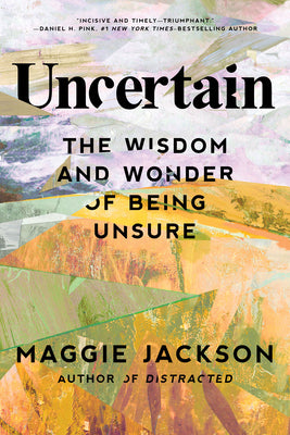 Book cover for Uncertain: The Wisdom and Wonder of Being Unsure