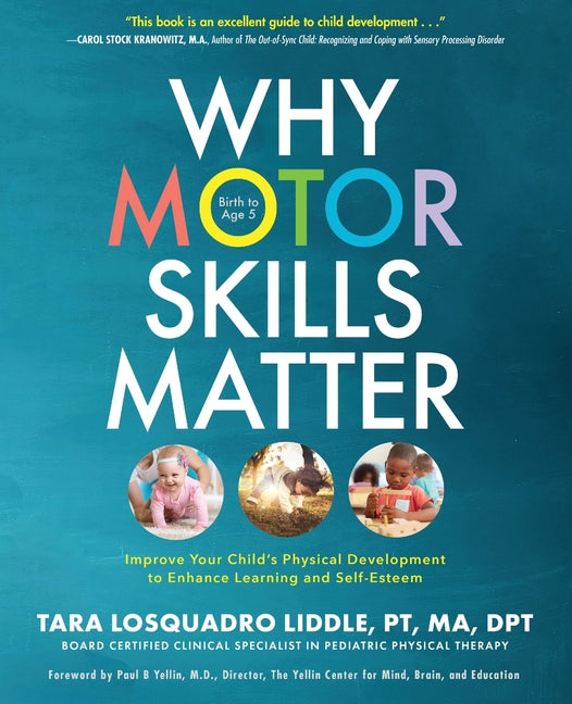 Book cover for Why Motor Skills Matter: Improve Your Child's Physical Development to Enhance Learning and Self-Esteem