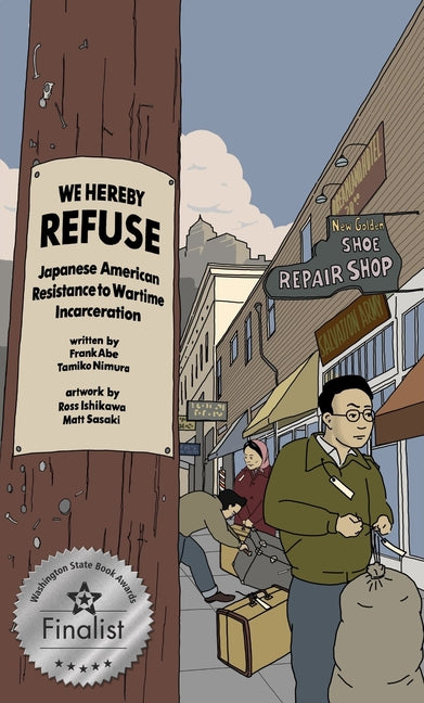 Book cover for We Hereby Refuse: Japanese American Resistance to Wartime Incarceration