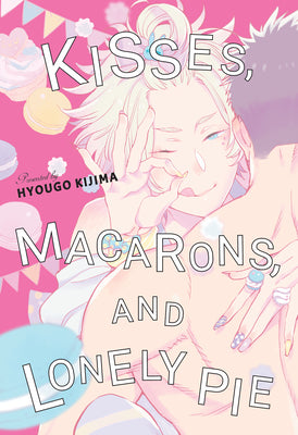 Book cover for Kisses, Macarons, and Lonely Pie