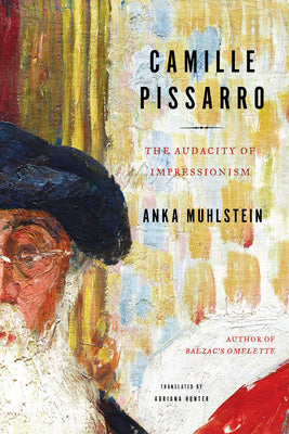 Book cover for Camille Pissarro: The Audacity of Impressionism