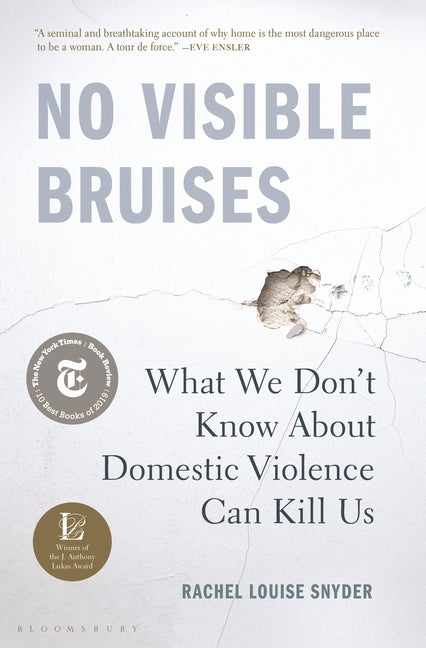 Book cover for No Visible Bruises: What We Don't Know about Domestic Violence Can Kill Us