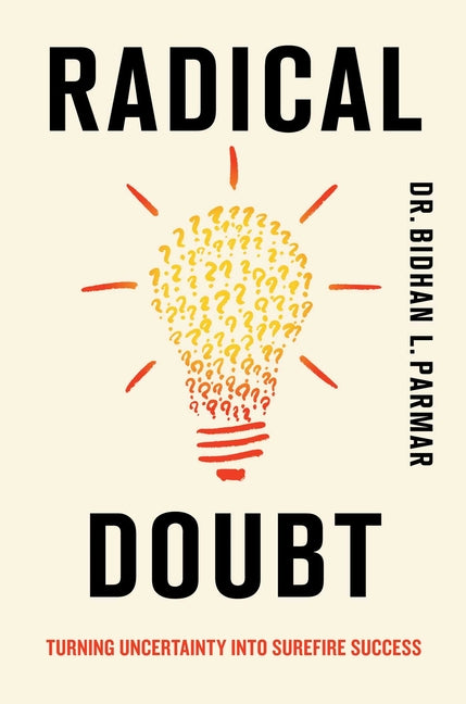 Book cover for Radical Doubt: Turning Uncertainty Into Surefire Success