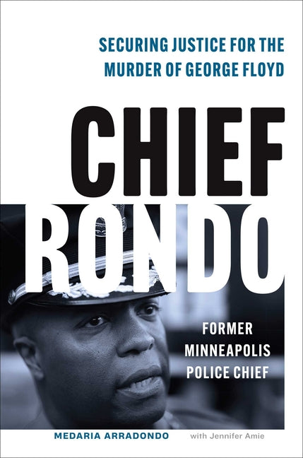 Book cover for Chief Rondo: Securing Justice for the Murder of George Floyd