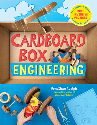 Book cover for Cardboard Box Engineering: Cool, Inventive Projects for Tinkerers, Makers & Future Scientists