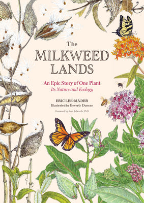 Book cover for The Milkweed Lands: An Epic Story of One Plant: Its Nature and Ecology