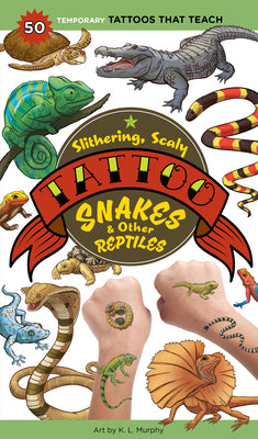 Book cover for Slithering, Scaly Tattoo Snakes & Other Reptiles: 50 Temporary Tattoos That Teach