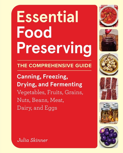 Book cover for Essential Food Preserving: The Comprehensive Guide to Canning, Freezing, Drying, and Fermenting Vegetables, Fruits, Grains, Nuts, Beans, Meat, Dairy,