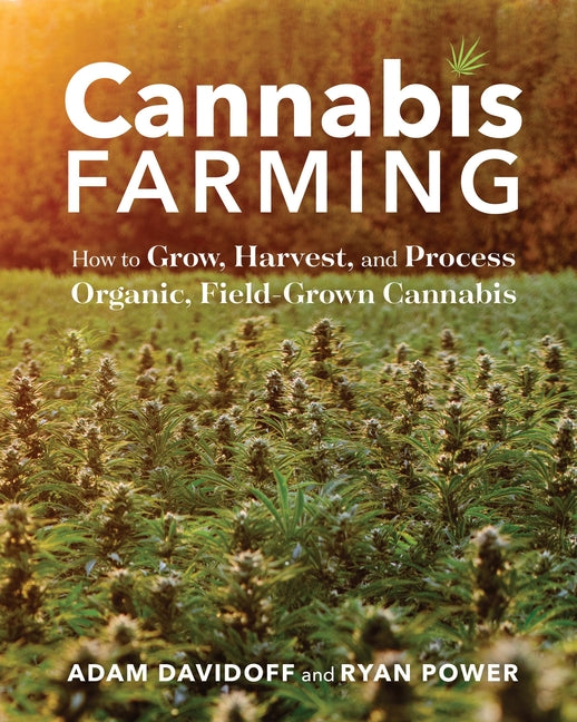 Book cover for Cannabis Farming: How to Grow, Harvest, and Process Organic, Field-Grown Cannabis