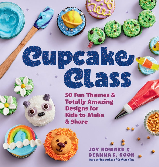Book cover for Cupcake Class: 50 Fun Themes & Totally Amazing Designs for Kids to Make & Share