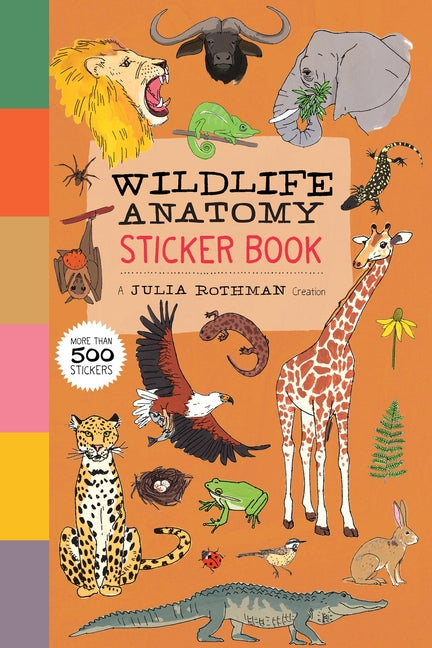 Book cover for Wildlife Anatomy Sticker Book: A Julia Rothman Creation: More Than 500 Stickers