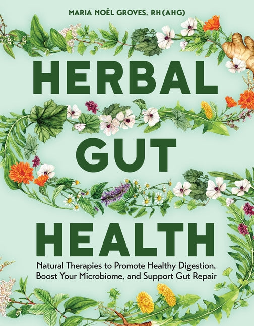 Book cover for Herbal Gut Health: Natural Therapies to Promote Healthy Digestion, Boost Your Microbiome, and Support Gut Repair