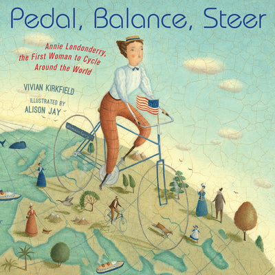 Book cover for Pedal, Balance, Steer: Annie Londonderry, the First Woman to Cycle Around the World