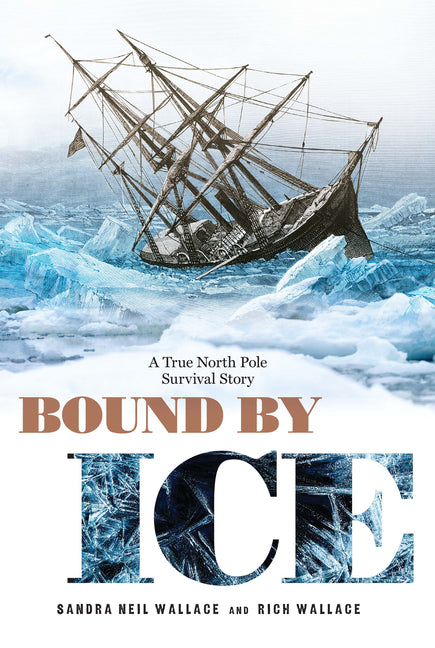 Book cover for Bound by Ice: A True North Pole Survival Story