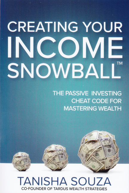 Book cover for Creating Your Income Snowball: The Passive Investing Cheat Code for Mastering Wealth