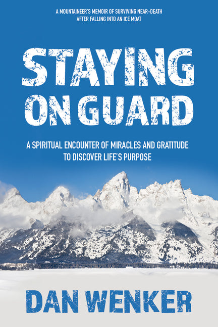 Book cover for Staying on Guard: A Spiritual Encounter of Miracles and Gratitude to Discover Life's Purpose