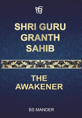 Book cover for Shri Guru Granth Sahib: The Awakener