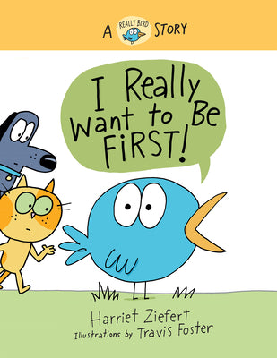 Book cover for I Really Want to Be First!: A Really Bird Story