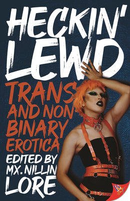 Book cover for Heckin' Lewd: Trans and Nonbinary Erotica