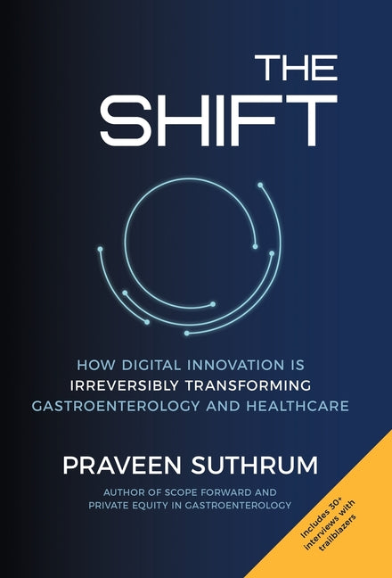 Book cover for Shift: How Digital Innovation Is Irreversibly Transforming Gastroenterology and Healthcare