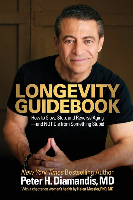 Book cover for Longevity Guidebook: How to Slow, Stop, and Reverse Aging - and NOT Die from Something Stupid