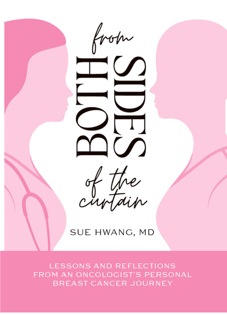 Book cover for From Both Sides of the Curtain: Lessons and Reflections from an Oncologist's Personal Breast Cancer Journey