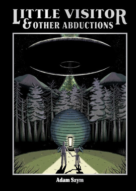 Book cover for Little Visitor & Other Abductions