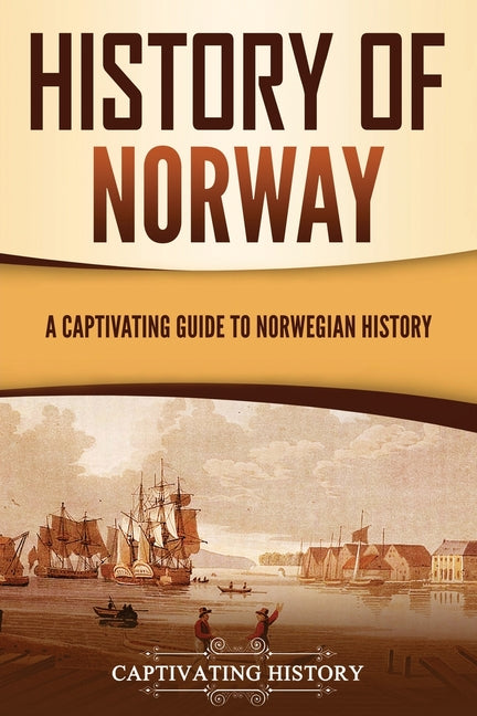 Book cover for History of Norway: A Captivating Guide to Norwegian History