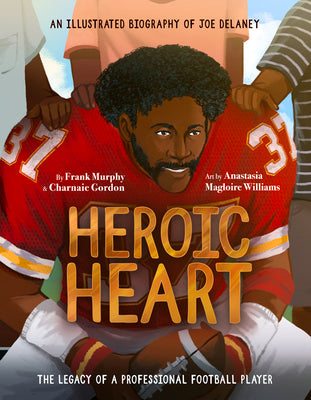 Book cover for Heroic Heart: An Illustrated Biography of Joe Delaney
