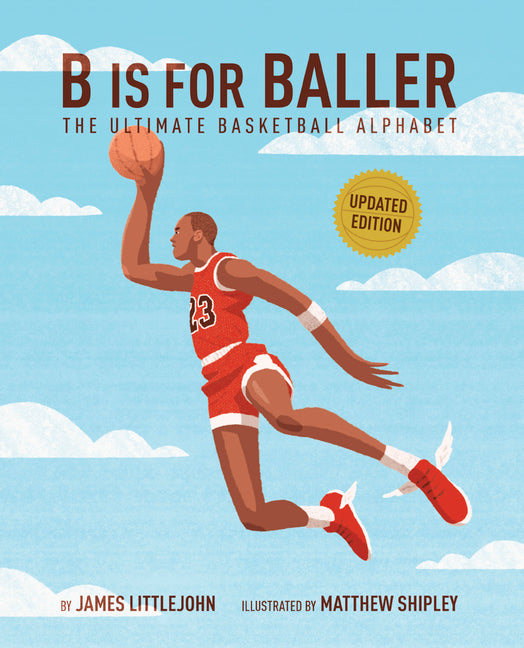 Book cover for B Is for Baller: The Ultimate Basketball Alphabet Volume 1 (Updated)