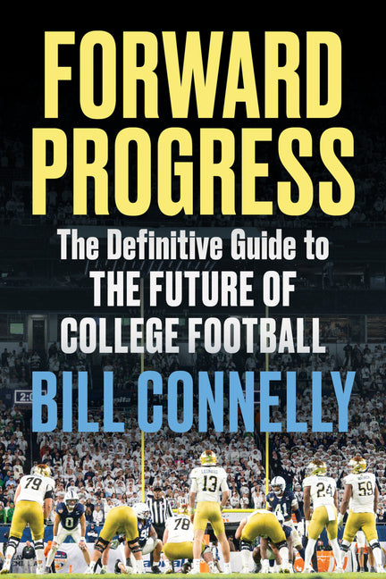 Book cover for Forward Progress: The Definitive Guide to the Future of College Football