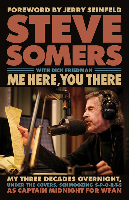 Book cover for Me Here, You There: My Three Decades Overnight, Under the Covers, Schmoozing S-P-O-R-T-S as Captain Midnight for Wfan